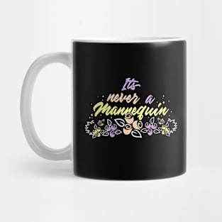 True Crime Obsessed - It's Never A Mannequin Mug